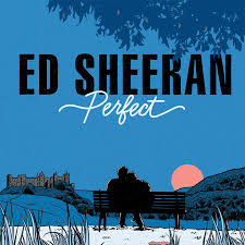 Perfect by Ed Sheeran